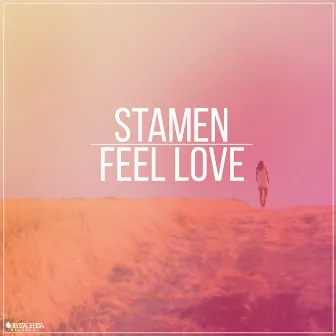 Feel Love by STAMEN