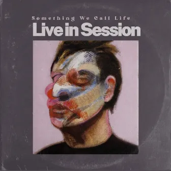 Something We Call Life (Live in Session) by Ben Toth