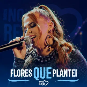 Flores Que Plantei by Banda Nova Reação