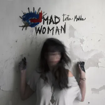 Mad Woman by Teta Mona