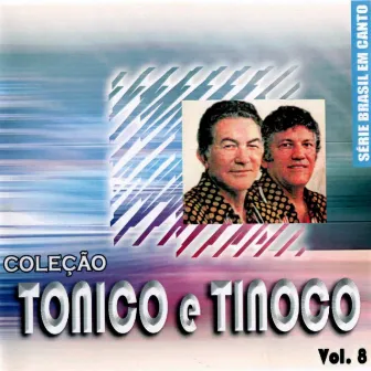 Série Brasil Em Canto: Coleção Tonico e Tinoco, Vol. 8 by Tonico e Tinoco