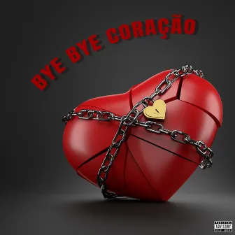 Bye Bye Coração by Mc Bute