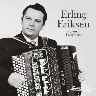 Erling Eriksen, volum 4 - Evergreens by Erling Eriksen