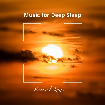 Music for Deep Sleep by Patrick Keys