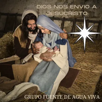 Dios Nos Envió a Jesucristo by Grupo Fuente De Agua Viva