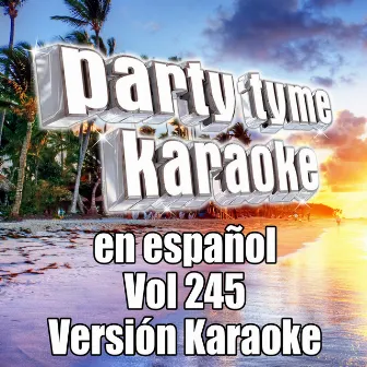 Party Tyme 245 (Spanish Karaoke Versions) by Party Tyme Karaoke