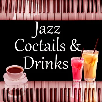 Jazz Coctails & Drinks – Best Jazz Music for Coctail Party, Smooth Jazz, Calming Piano Bar, Jazz Meditation by Jazz Music Consort