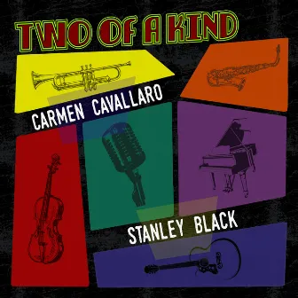 Two of a Kind: Carmen Cavallaro & Stanley Black by Carmen Cavallaro