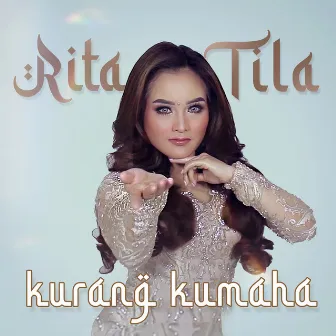 Kurang Kumaha by Rita Tila