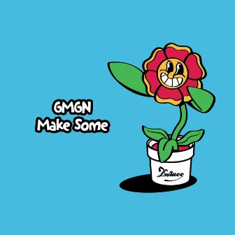 Make Some by GMGN