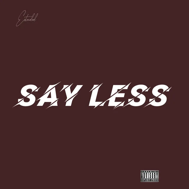 SAY LESS - Extended Version