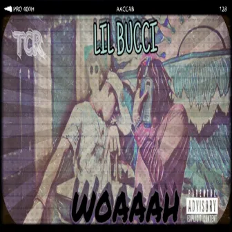 Woaaah by Lil Bucci