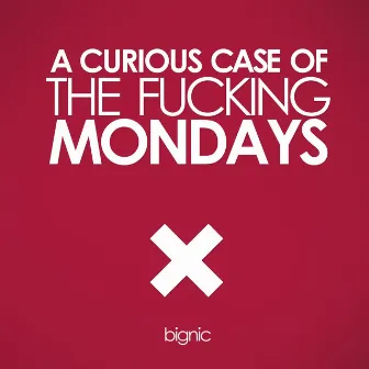 A Curious Case of the Fucking Mondays by Bignic