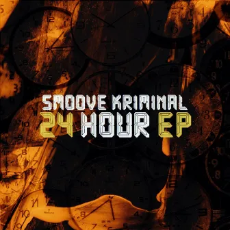 24 Hour EP by Smoove Kriminal