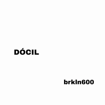 DÓCIL by BRUKLIN600