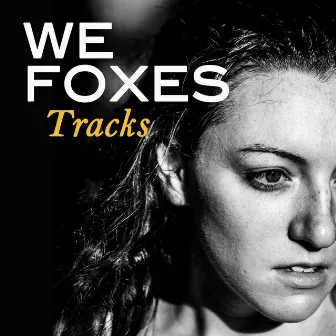 We Foxes: Tracks by Ryan Scott Oliver