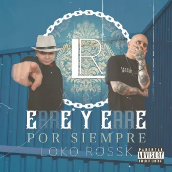 Erre Y Erre Por Siempre by Loko Rossk