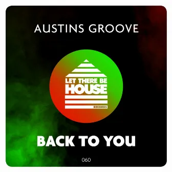 Back To You by Austins Groove