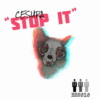 Stop It! by Cesura