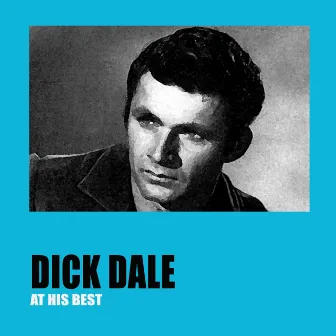 Dick Dale At His Best by Dick Dale & His Del-Tones