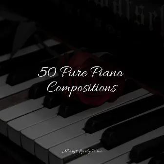 50 Songs for the Most Tranquil Concentration by London Piano Consort