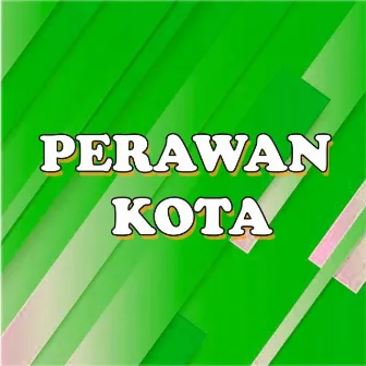 Perawan Kota by Favourite's Group