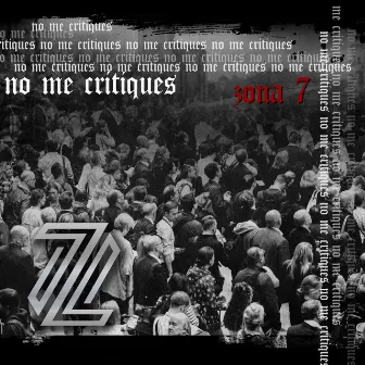 No Me Critiques by Zona 7