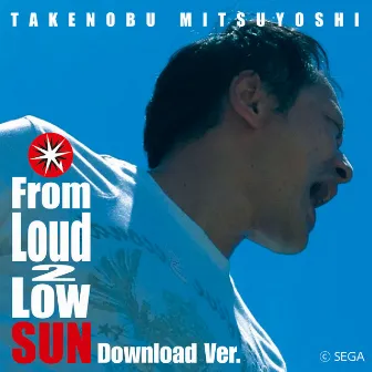 From Loud 2 Low SUN (Download Ver.) by Takenobu Mitsuyoshi