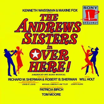 Over Here! (Original Broadway Cast Recording) by Robert B. Sherman