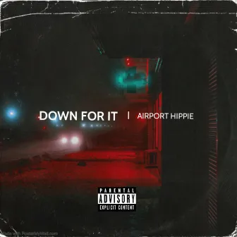 Down For It by Airport Hippie