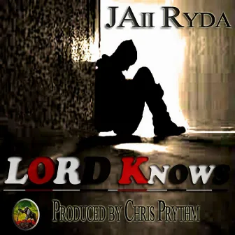 Lord Knows by Jaii RyDa