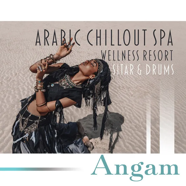 Arabic Chillout Spa Wellness Resort: Sitar & Drums, Arabian Background Music for Dances, Sitar Meditation, Spiritual Massage, Oriental Meditation before Bed