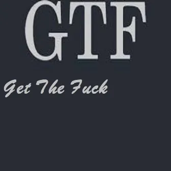 GTF (Get The Fuck) by Lil Soulja