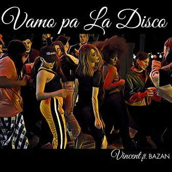 Vamo Pa la Disco by BAZAN