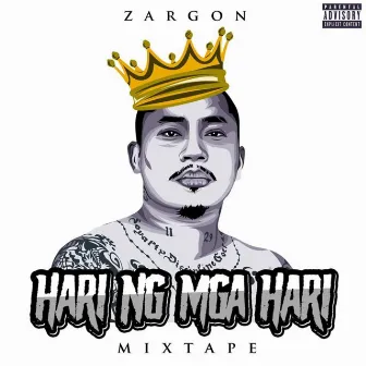 Hari Ng Mga Hari (Mixtape) by Zargon