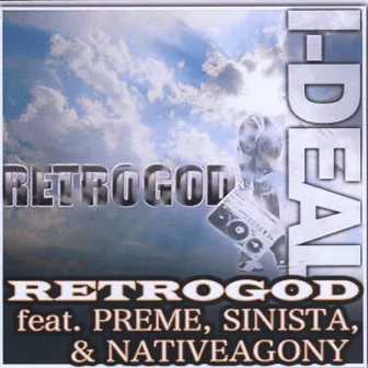 The Retrogod - EP by I-Deal