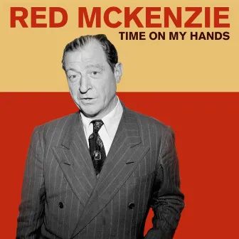 Time On My Hands by Red McKenzie