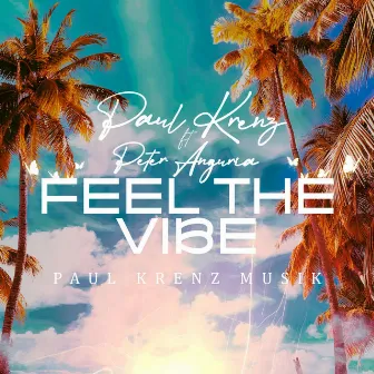 Feel the vibe by Paul Krenz