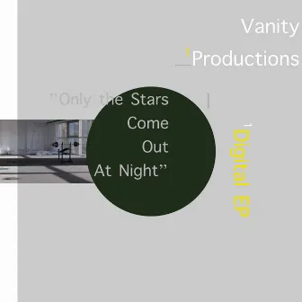 Only The Stars Come Out At Night by Vanity Productions