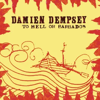 To Hell or Barbados by Damien Dempsey