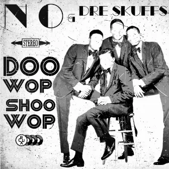 Doo Wop Shoo Wop by Dre Skuffs