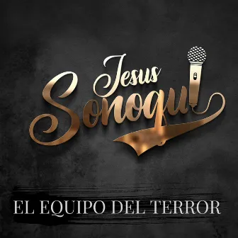 El Equipo Del Terror by Jesus Sonoqui