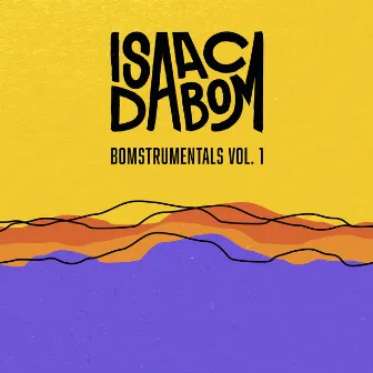 Bomstrumentals Vol. 1 by Isaac DaBom