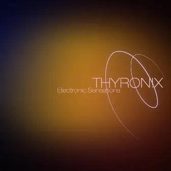 Electronic Sensations by Thyron!x