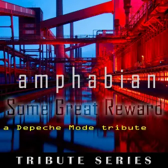 Some Great Reward: A Tribute to Depeche Mode by Amphabian