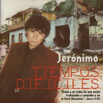 Tiempos Dificiles by Jeronimo