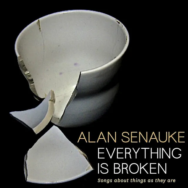 Everything Is Broken: Songs About Things As They Are