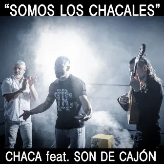 Somos los Chacales by Isaac Real 