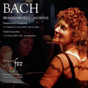 Bach: Brandenburg Concertos, Harpsichord & Violin Concertos by Jeannette Sorrell