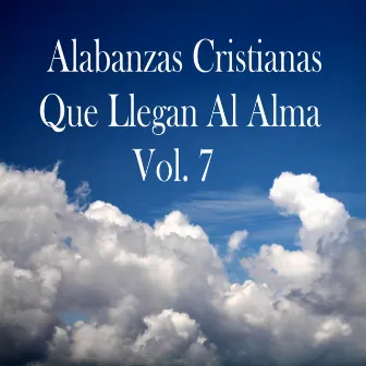 Alabanzas Cristianas Que Llegan al Alma, Vol. 7 by Voces Al Cielo